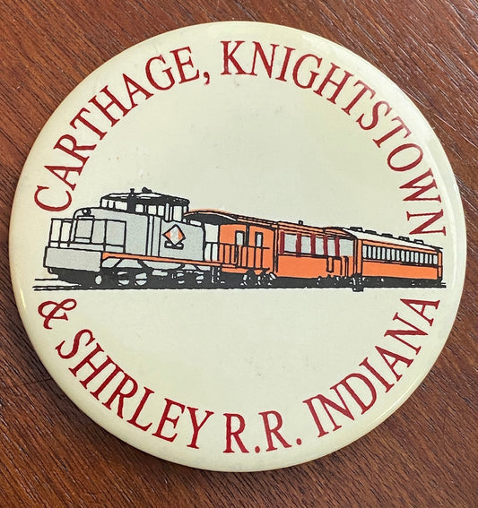 Vintage Large Carthage Knightstown & Shirley Indiana Railraod Souvenir Button Pin